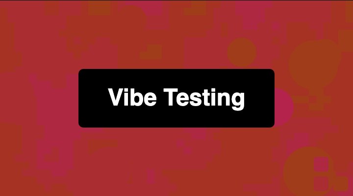 Vibe Testing: The Next Step in Software QA [2026]